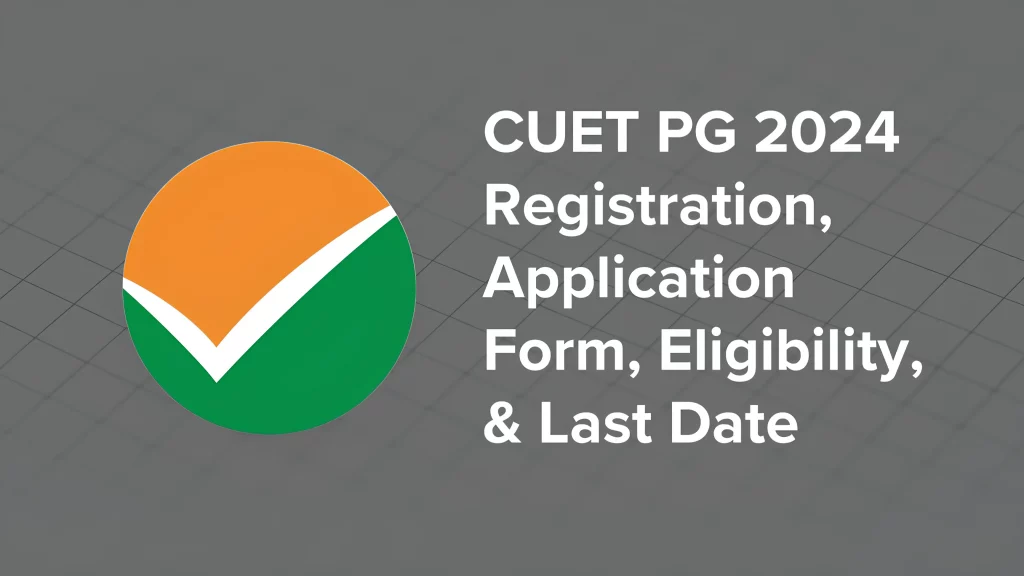 CUET PG 2024 Registration and Notification